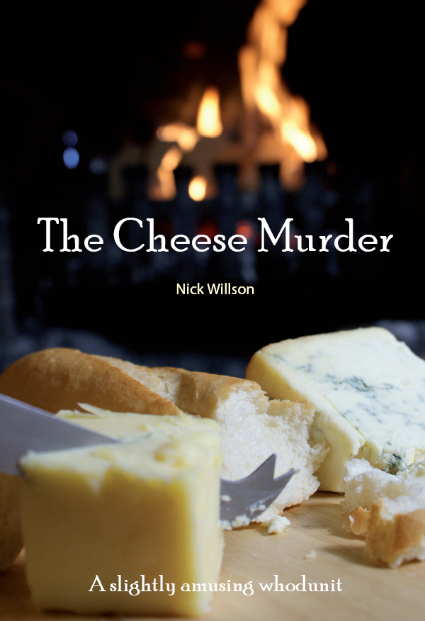 The Cheese Murder. A slightly amusing whodunit by Nick Willson.