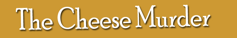 The Cheese Murder